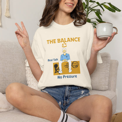 The Balance T-Shirt | Real Talk No Pressure Streetwear Tee | Authentic Graphic Merch