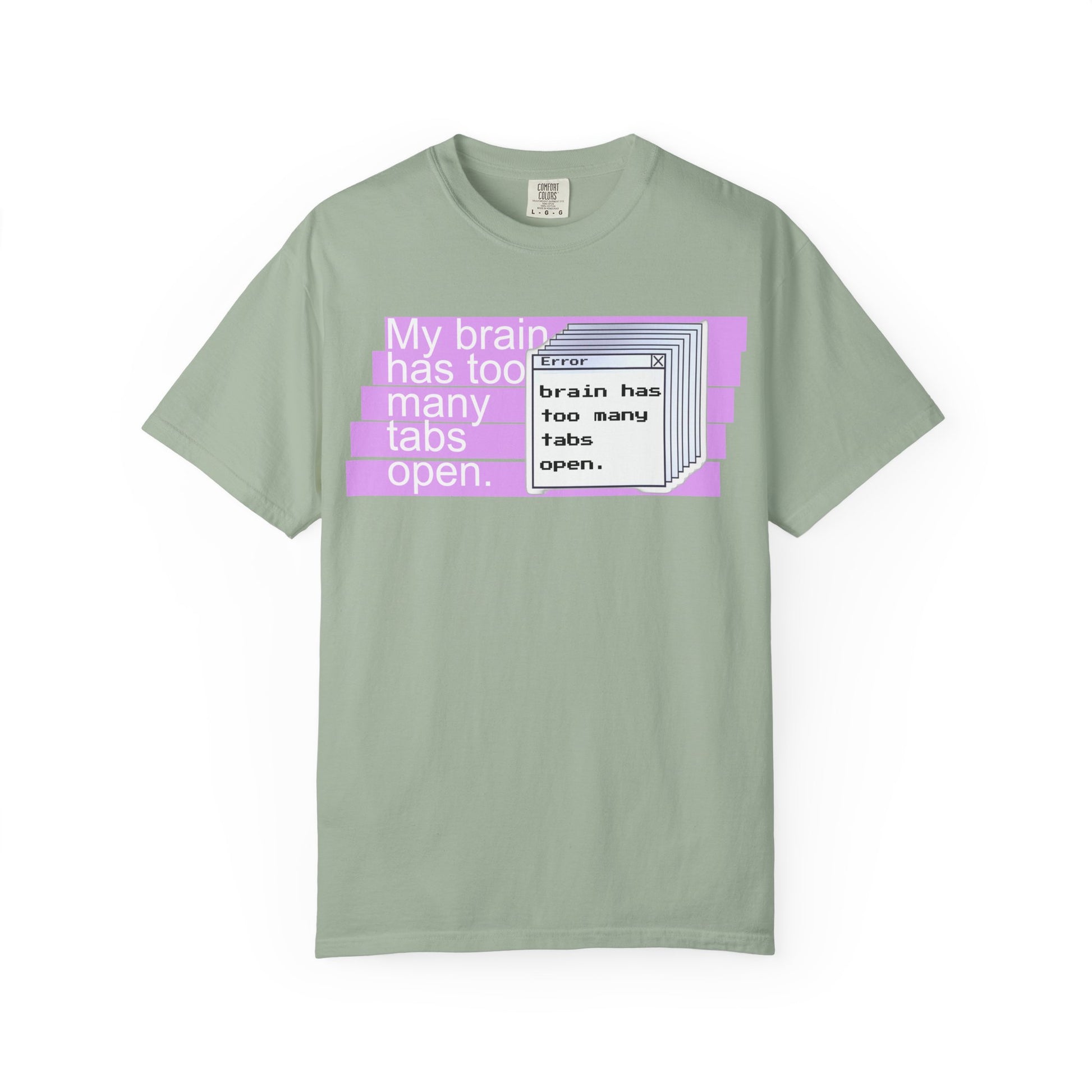 Funny neurodivergent tee with too many tabs open design, front view