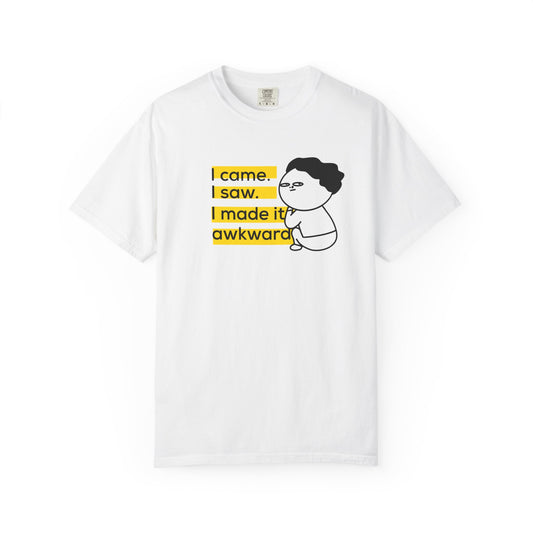 I Made It Awkward funny graphic tee on garment-dyed Comfort Colors 1717 shirt