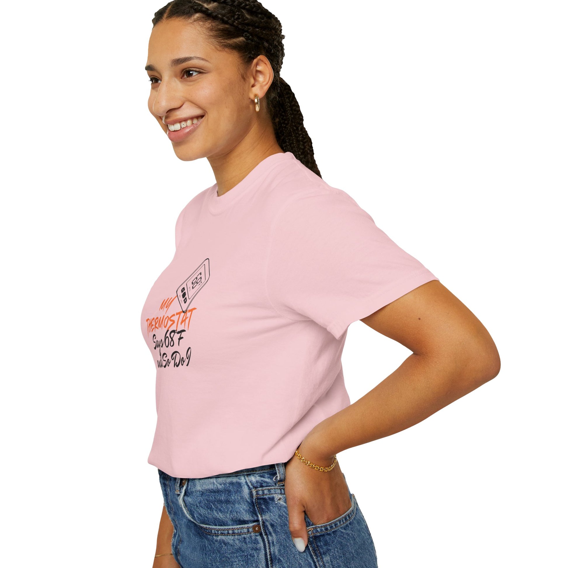 My Thermostat Says 68F and So Do I funny thermostat tee with orange and black hand lettered thermostat graphic on Comfort Colors 1717