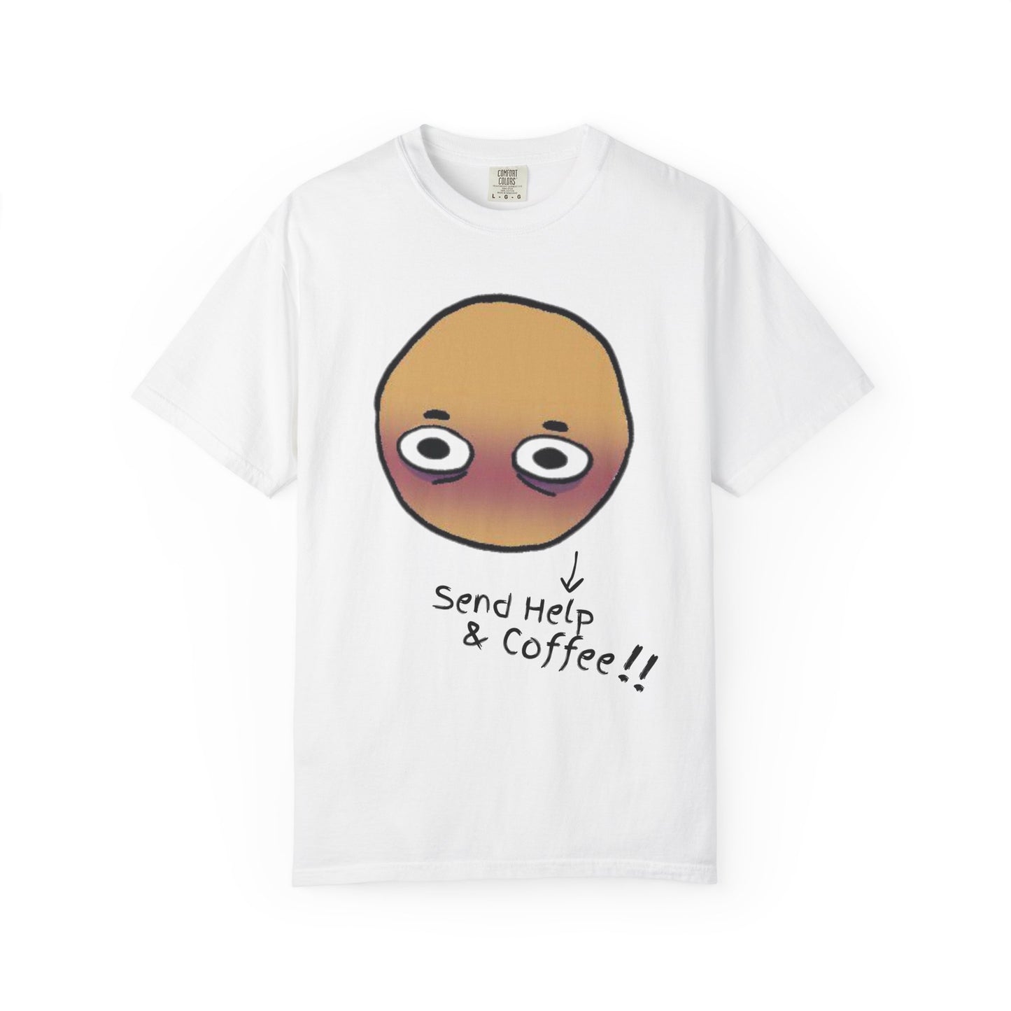 Send Help and Coffee funny meme graphic tee with sleepy face and rosy cheeks