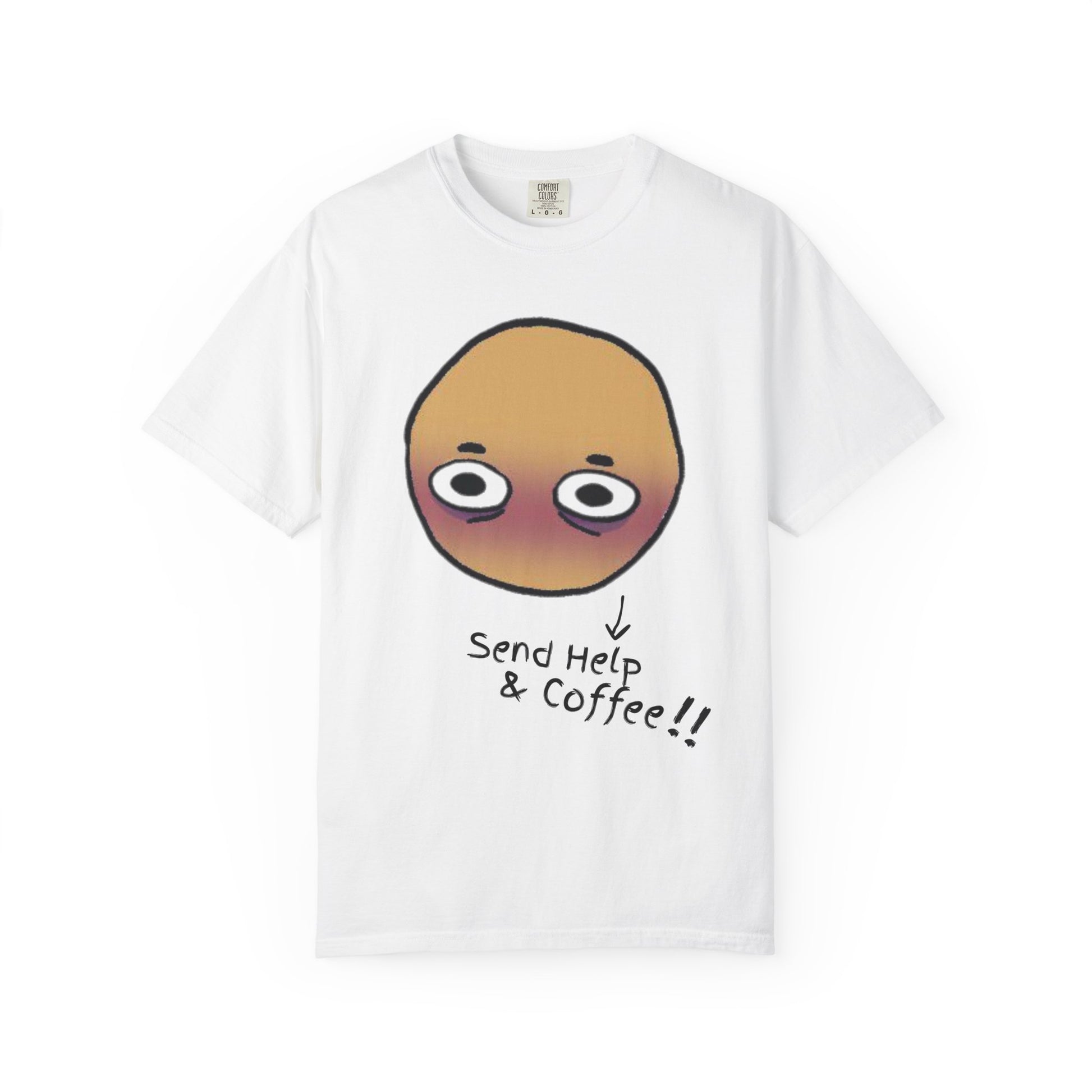 Send Help and Coffee funny meme graphic tee with sleepy face and rosy cheeks