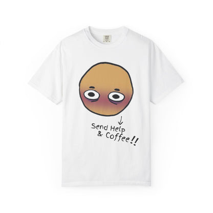 Send Help and Coffee funny meme graphic tee with sleepy face and rosy cheeks